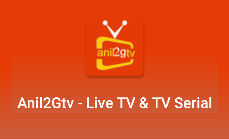 Anil2Gtv Live Tv Android App – Download Anil2Gtv Apk