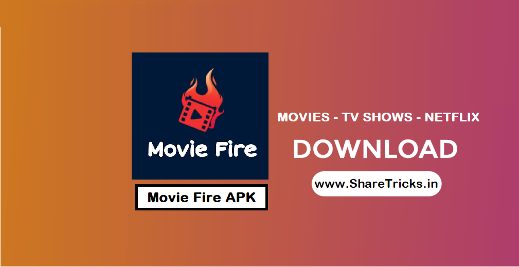 Movie Fire Apk Latest Version official Download - Watch & Download Movies & Netflix Shows
