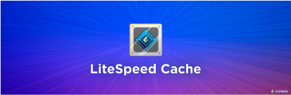 [Download] LiteSpeed Cache - WordPress Plugin [2020]