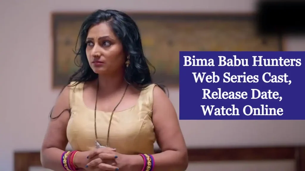 Bima Babu Hunters Web Series Cast, Release Date, Watch Online