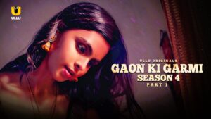 Gaon Ki Garmi - Season 4 Ullu Web Series Watch Online All Episodes in Full HD