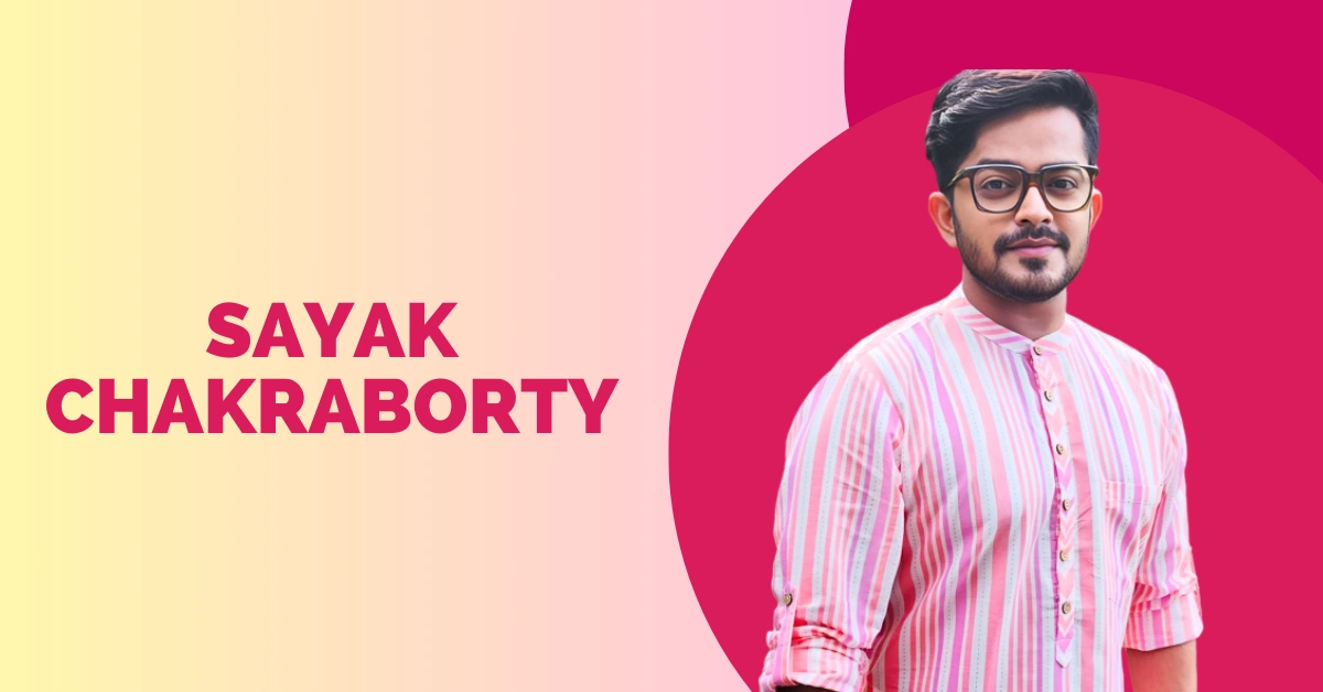 Sayak Chakraborty Biography, Age, Girlfriend, Family, Career, Movies & TV Shows