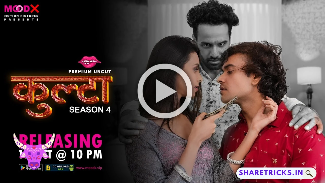Kulta Season 4, Episode 3 Web Series on MoodX App Cast, Actress, Release Date, Storyline