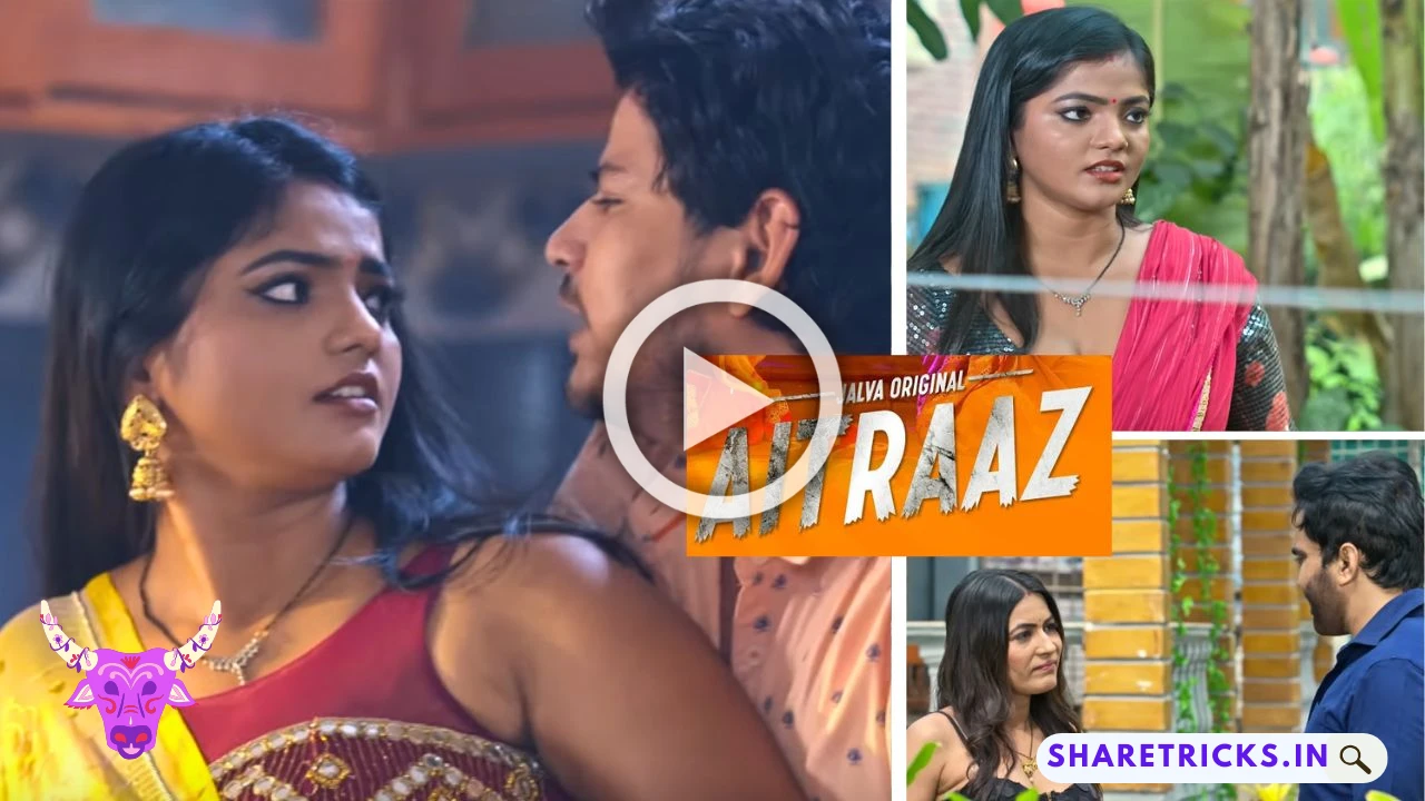 Aitraaz Web Series, Release Date, Cast, Actress Name, Storyline, Jalva app