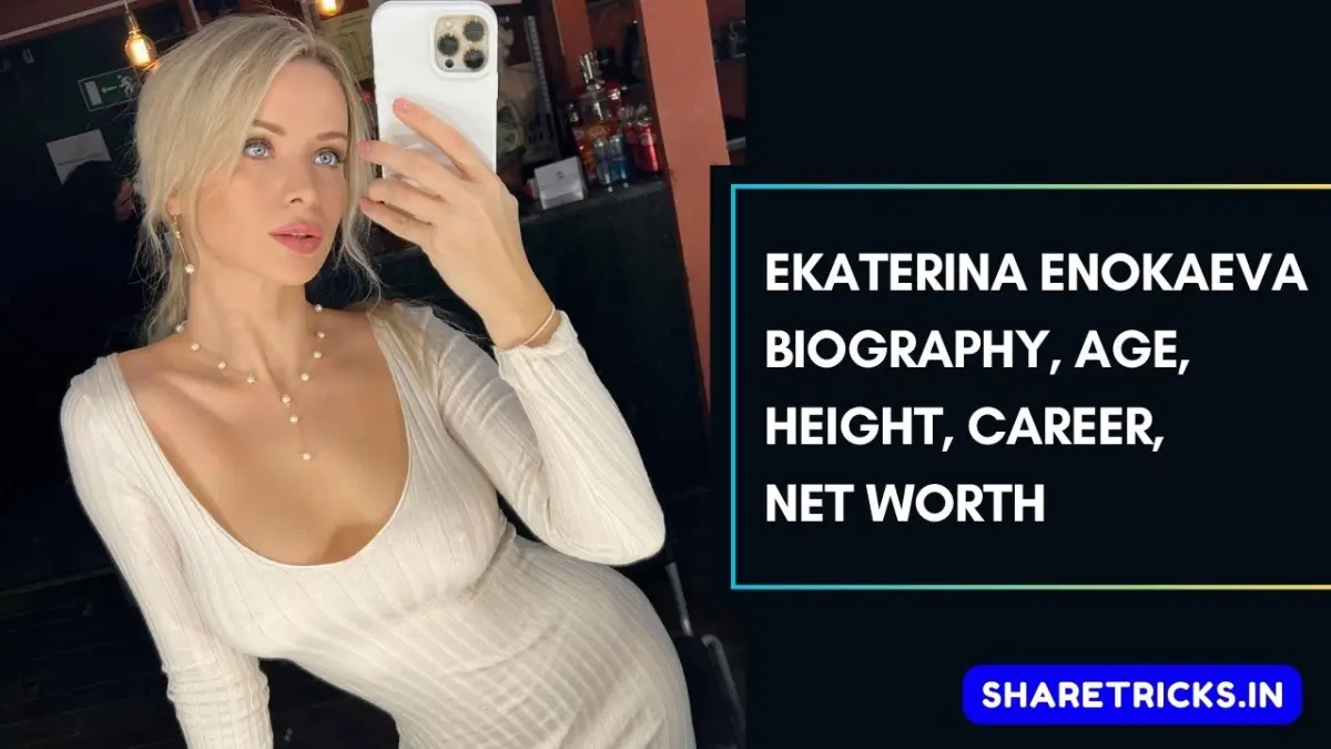 Ekaterina Enokaeva Biography, Wiki, Age, Height, Career, Net Worth