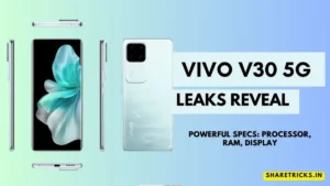 Vivo V30 5G Leaks Reveal Powerful Specs Processor, RAM, Display